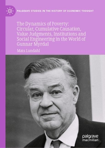 Бумажная книга «The Dynamics of Poverty: Circular, Cumulative  Causation, Value Judgments, Institutions and Social Engineering in the World of Gunnar Myrdal», автор Матс Лундал - фото №1