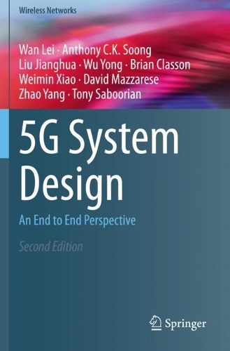 [object Object] «5G System Design: An End to End Perspective», авторів Ентоні К.К. Сун, Брайан Классон, Девід Маццарезе, Лю Цзяньхуа, Тоні Сабуріан, Ван Лей, Веймін Сяо, Ву Йонг, Чжао Ян - фото №1