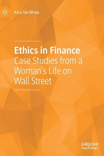 Бумажная книга «Ethics in Finance: Case Studies from a Woman’s Life on Wall Street», автор Кара Тан Бхала - фото №1