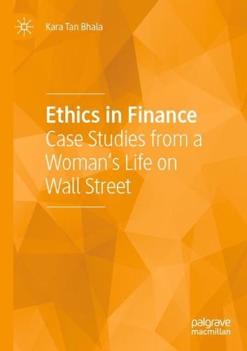 Паперова книга «Ethics in Finance: Case Studies from a Woman’s Life on Wall Street», автор Кара Тан Бхала - фото №1