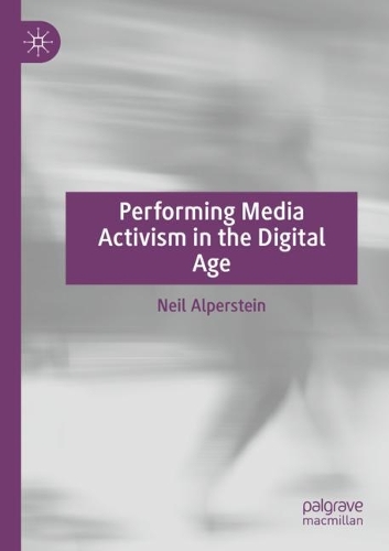 Паперова книга «Performing Media Activism in the Digital Age», автор Ніл Альперштейн - фото №1