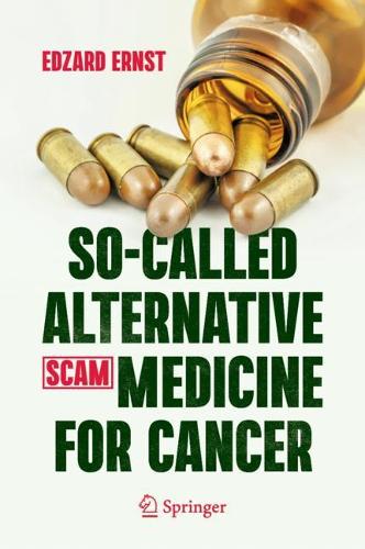 Бумажная книга «So-Called Alternative Medicine (SCAM) for Cancer», автор Эдзард Эрнст - фото №1