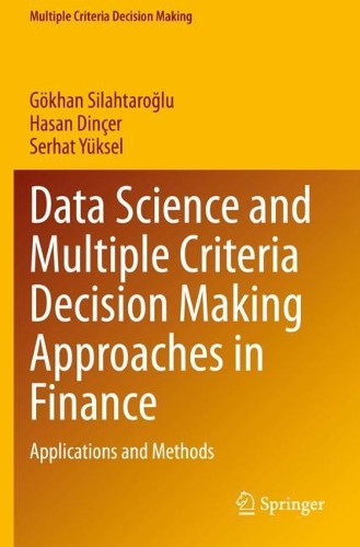 [object Object] «Data Science and Multiple Criteria Decision Making Approaches in Finance: Applications and Methods», авторов Гёкхан Силахтароглу, Хасан Динчер, Серхат Юксель - фото №1