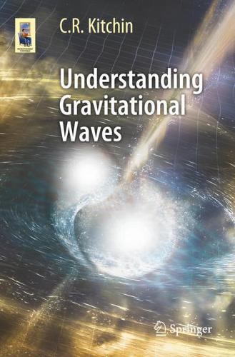 [object Object] «Understanding Gravitational Waves», автор К. Р. Кітчін - фото №1