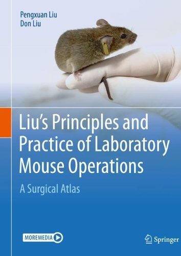 [object Object] «Liu's Principles and Practice of Laboratory Mouse Operations: A Surgical Atlas», авторів Дон Лю, Пенсюань Лю - фото №1