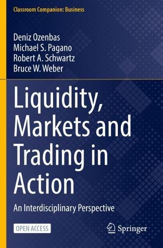 Бумажная книга «Liquidity, Markets and Trading in Action: An Interdisciplinary Perspective», авторов Брюс У. Вебер, Дениз Озенбаш, Майкл С. Пагано, Роберт А. Шварц - фото №1