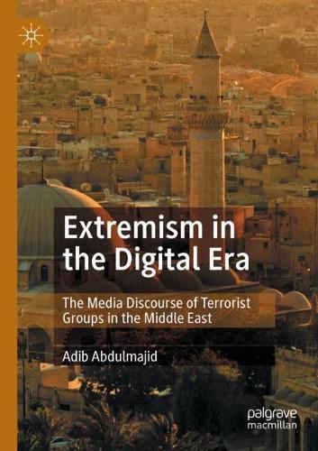 Паперова книга «Extremism in the Digital Era: The Media Discourse of Terrorist Groups in the Middle East», автор Адіб Абдулмаджид - фото №1