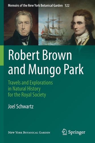 Бумажная книга «Robert Brown and Mungo Park: Travels and Explorations in Natural History for the Royal Society», автор Джоэл Шварц - фото №1