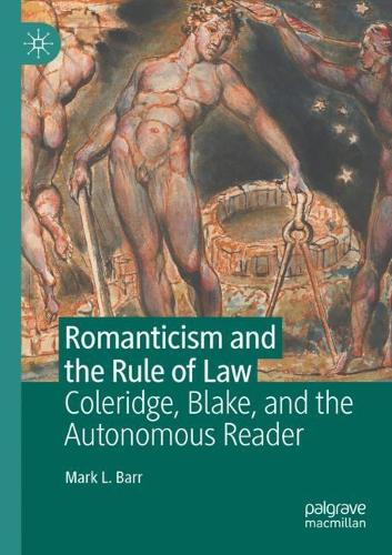 Бумажная книга «Romanticism and the Rule of Law: Coleridge, Blake, and the Autonomous Reader», автор Марк Л. Барр - фото №1