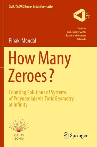 Бумажная книга «How Many Zeroes?: Counting Solutions of Systems of Polynomials via Toric Geometry at Infinity», автор Пинаки Мондал - фото №1