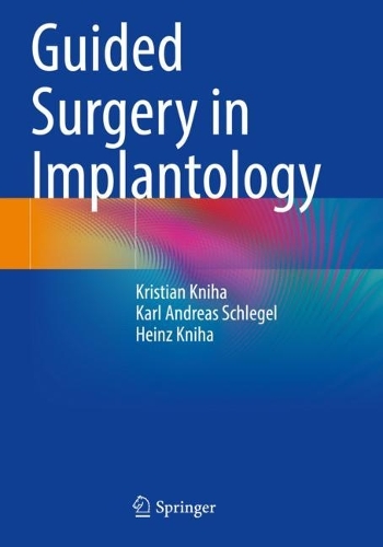 Паперова книга «Guided Surgery in Implantology», авторів Хайнц Книга, Карл Андреас Шлегель, Крістіан Кніха - фото №1