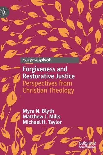 Паперова книга «Forgiveness and Restorative Justice: Perspectives from Christian Theology», авторів Метью Дж. Міллс, Майкл Х. Тейлор, Майра Н. Бліт - фото №1