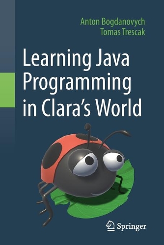 [object Object] «Learning Java Programming in Clara‘s World», авторов Антон Богданович, Томаш Трескак - фото №1