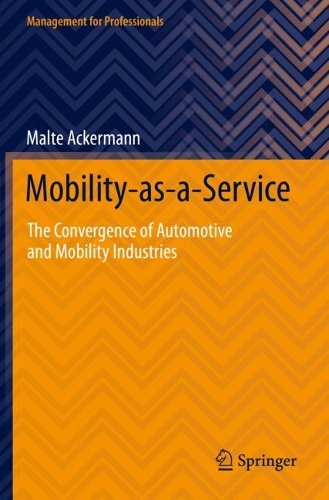 Бумажная книга «Mobility-as-a-Service: The Convergence of Automotive and Mobility Industries», автор Мальте Акерманн - фото №1