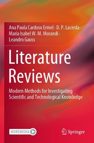 Бумажная книга «Literature Reviews: Modern Methods for Investigating Scientific and Technological Knowledge», авторов Ана Паула Кардосо Эрмель, Д. П. Ласерда, Леандро Гаусс, Мария Изабель В. М. Моранди - фото №1