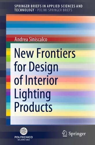 Бумажная книга «New Frontiers for Design of Interior Lighting Products», автор Андреа Синискалько - фото №1