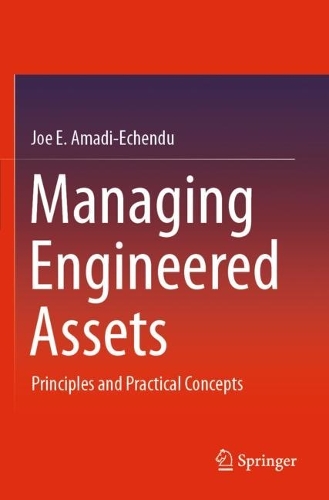 Бумажная книга «Managing Engineered Assets: Principles and Practical Concepts», автор Джо Э. Амади-Эченду - фото №1