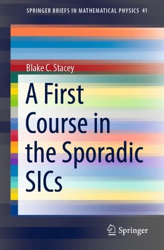 [object Object] «A First Course in the Sporadic SICs», автор Блейк С. Стейси - фото №1