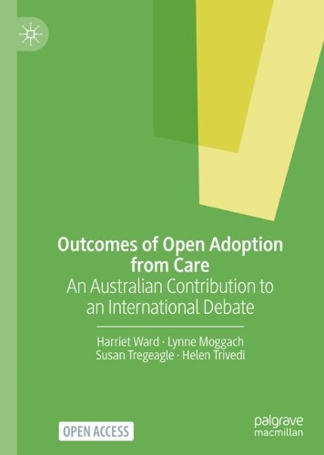 Бумажная книга «Outcomes of Open Adoption from Care: An Australian Contribution to an International Debate», авторов Гарриет Уорд, Хелен Триведи, Линн Моггач, Сьюзен Трегигл - фото №1