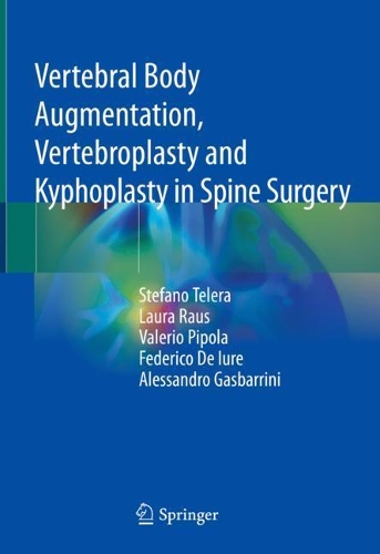 Бумажная книга «Vertebral Body Augmentation, Vertebroplasty and Kyphoplasty in Spine Surgery», авторов Алессандро Гасбаррини, Федерико Де Иуре, Лаура Раус, Стефано Телера, Валерио Пипола - фото №1