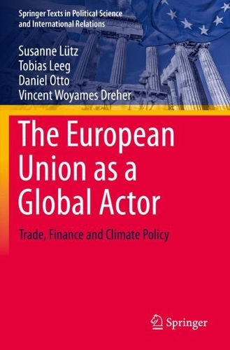 Бумажная книга «The European Union as a Global Actor: Trade, Finance and Climate Policy», авторов Дэниел Отто, Сюзанна Лютц, Тобиас Лиг, Винсент Воямес Дреер - фото №1