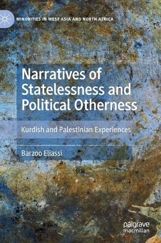 Бумажная книга «Narratives of Statelessness and Political Otherness: Kurdish and Palestinian Experiences», автор Барзу Элиасси - фото №1