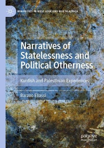 Бумажная книга «Narratives of Statelessness and Political Otherness: Kurdish and Palestinian Experiences», автор Барзу Элиасси - фото №1