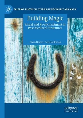 Бумажная книга «Building Magic: Ritual and Re-enchantment in Post-Medieval Structures», автор Цери Хоулбрук - фото №1
