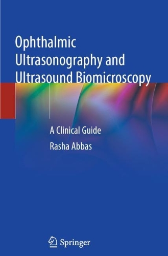Бумажная книга «Ophthalmic Ultrasonography and Ultrasound Biomicroscopy: A Clinical Guide», автор Раша Аббас - фото №1