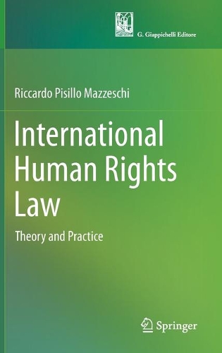 Бумажная книга «International Human Rights Law: Theory and Practice», автор Риккардо Пизилло Маццески - фото №1
