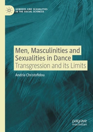 Бумажная книга «Men, Masculinities and Sexualities in Dance: Transgression and its Limits», автор Андрия Христофиду - фото №1