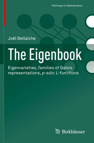 [object Object] «The Eigenbook: Eigenvarieties, families of Galois representations, p-adic L-functions», автор Жоэль Беллаиш - фото №1