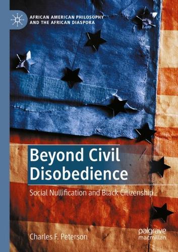 Бумажная книга «Beyond Civil Disobedience: Social Nullification and Black Citizenship», автор Чарльз Ф. Петерсон - фото №1