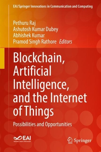 Бумажная книга «Blockchain, Artificial Intelligence, and the Internet of Things: Possibilities and Opportunities» - фото №1