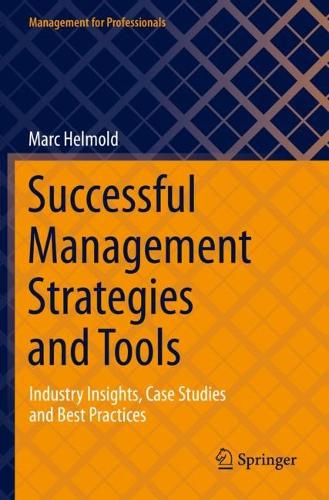 Бумажная книга «Successful Management Strategies and Tools: Industry Insights, Case Studies and Best Practices», автор Марк Гельмольд - фото №1