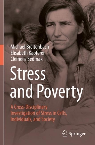 Бумажная книга «Stress and Poverty: A Cross-Disciplinary Investigation of Stress in Cells, Individuals, and Society», авторов Клеменс Седмак, Элизабет Капферер, Майкл Брайтенбах - фото №1