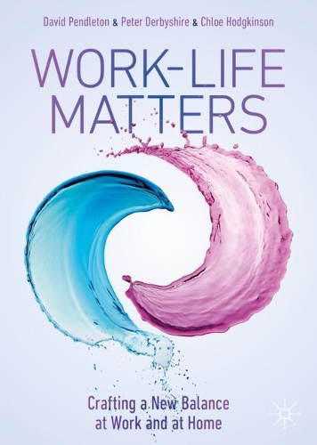 Бумажная книга «Work-Life Matters: Crafting a New Balance at Work and at Home», авторов Хлоя Ходжкинсон, Дэвид Пендлтон, Питер Дербишир - фото №1