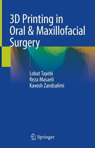 Бумажная книга «3D Printing in Oral & Maxillofacial Surgery», авторов Кавош Зандсалими, Лобат Тайеби, Реза Масаэли - фото №1