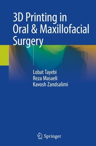 Бумажная книга «3D Printing in Oral & Maxillofacial Surgery», авторов Кавош Зандсалими, Лобат Тайеби, Реза Масаэли - фото №1