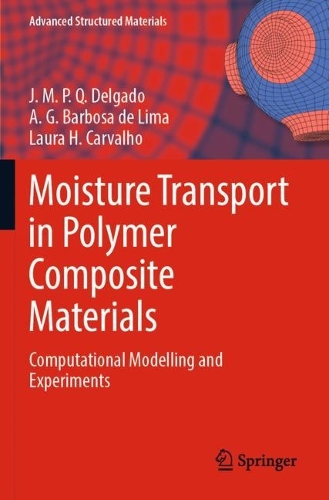 Бумажная книга «Moisture Transport in Polymer Composite Materials: Computational Modelling and Experiments», авторов А. Г. Барбоза де Лима, Дж.М.П.К. Дельгадо, Лаура Х. Карвальо - фото №1