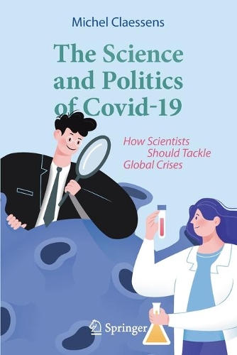 Бумажная книга «The Science and Politics of Covid-19: How Scientists Should Tackle Global Crises», автор Мишель Клессенс - фото №1