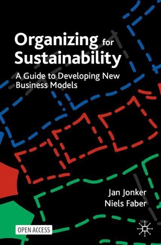 Паперова книга «Organizing for Sustainability: A Guide to Developing New Business Models», авторів Ян Йонкер, Нільс Фабер - фото №1
