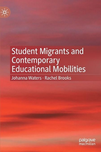Паперова книга «Student Migrants and Contemporary Educational Mobilities», авторів Йоханна Вотерс, Рейчел Брукс - фото №1