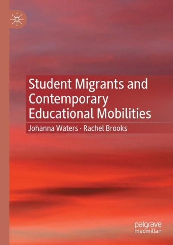 Бумажная книга «Student Migrants and Contemporary Educational Mobilities», авторов Йоханна Уотерс, Рэйчел Брукс - фото №1