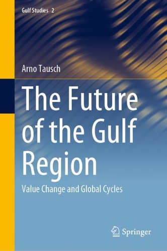 [object Object] «The Future of the Gulf Region: Value Change and Global Cycles», автор Арно Тауш - фото №1