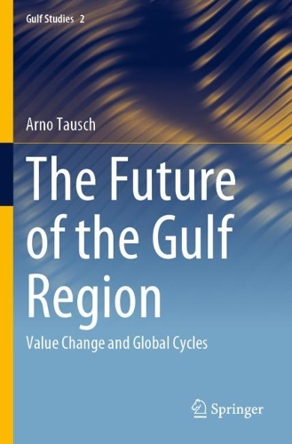 [object Object] «The Future of the Gulf Region: Value Change and Global Cycles», автор Арно Тауш - фото №1