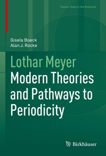 [object Object] «Lothar Meyer: Modern Theories and Pathways to Periodicity», авторів Алан Дж. Рокке, Гізела Бек - фото №1
