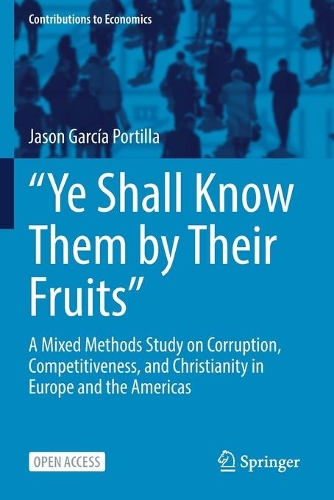 Паперова книга «“Ye Shall Know Them by Their Fruits”: A Mixed Methods Study on Corruption, Competitiveness, and Christianity in Europe and the Americas», автор Джейсон Гарсія Портілья - фото №1