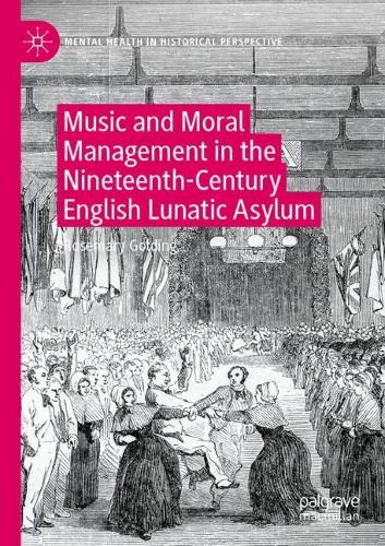 Бумажная книга «Music and Moral Management in the Nineteenth-Century English Lunatic Asylum», автор Розмари Голдинг - фото №1