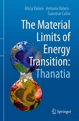 Паперова книга «The Material Limits of Energy Transition: Thanatia», авторів Алісія Валеро, Антоніо Валеро, Гійомар Кальво - фото №1